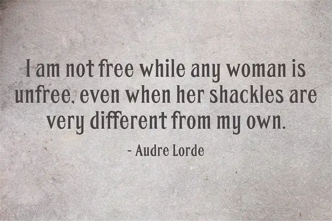 My favorite International Women's Day quote is from Audre Lorde