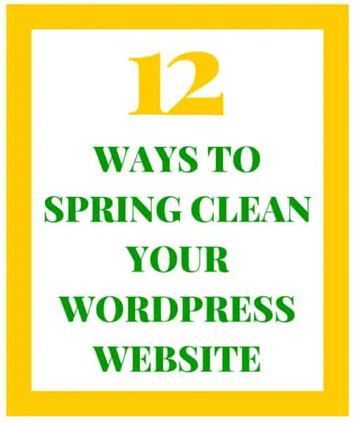 12 Simple Ways to Spring Clean Your WordPress Website