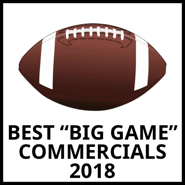 The 3 Best Big Game Commercials 2018 (Coleman Picks)