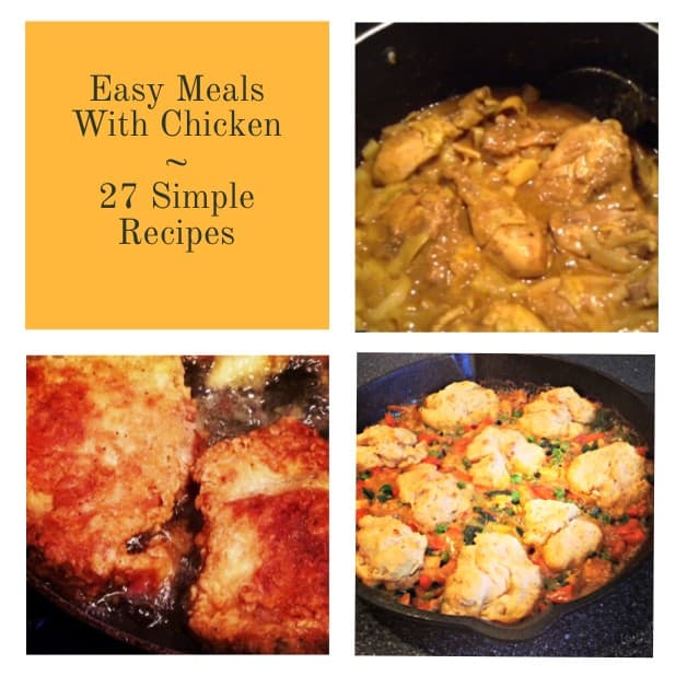 Easy Meals With Chicken - 27 Simple Recipes