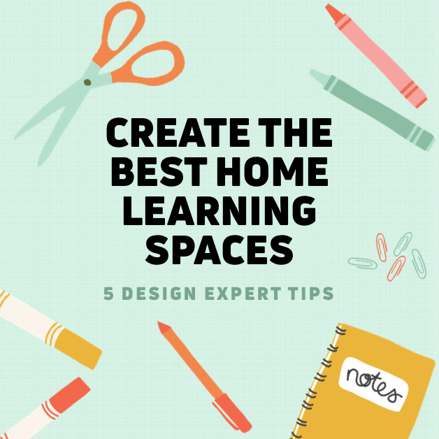 5 Tips to Create the Best Home Learning Spaces