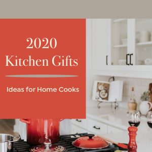 5 Best Kitchen Gift Ideas for Home Cooks 2020