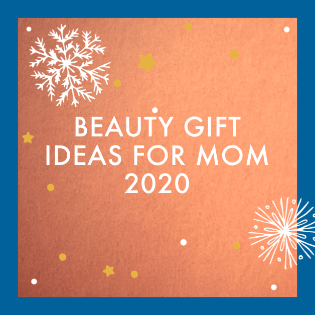 7 Christmas Beauty Gift Ideas for Mom 2020