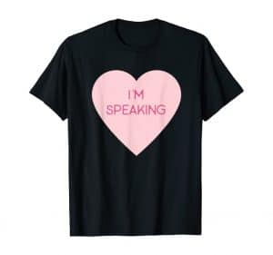Quote Shirts - (Pink Heart) I'm Speaking T-Shirt