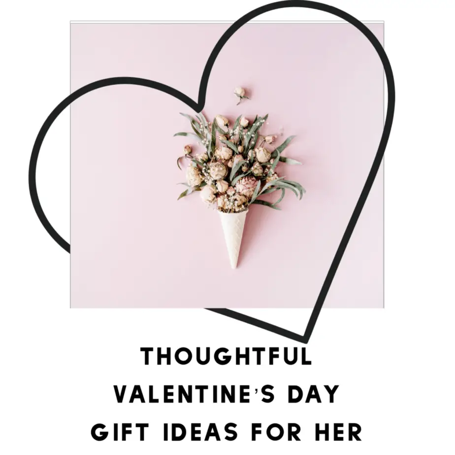 11 Thoughtful Last Minute Valentine's Day Gift Ideas for Her
