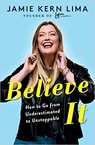 Giveaway: Jamie Kern Lima's Believe IT: How to Go from Underestimated to Unstoppable