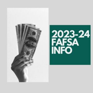 2023-24 FAFSA INFO