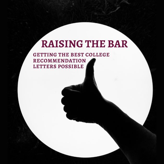 Raising the Bar: How to Get the Best College Recommendation Letters Possible